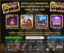 Situs Slot Deposit Pulsa Axis Tanpa Potongan 2021 Tanpa Login